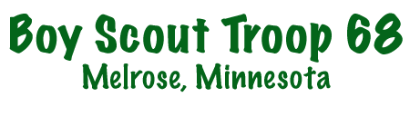 Boy Scout Troop 68, Melrose,
                                    MN